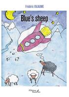 Couverture du livre « Blue's sheep » de Frederic Enjaume aux éditions Baudelaire