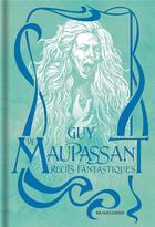 Couverture du livre « Récits fantastiques » de Guy de Maupassant et Tom Cuzor aux éditions Bragelonne