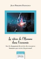 Couverture du livre « Le retour de l'Homme dans l'économie : Avec le changement du service des ressources humaines par service du personnel » de Jean-Philippe Francisco aux éditions Verone