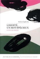 Couverture du livre « Liberté, un mot spécieux » de Nestor Capdevila aux éditions Editions De La Sorbonne