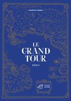 Couverture du livre « Le grand tour t.1 » de Sandrine Bonini aux éditions Thierry Magnier