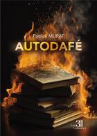 Couverture du livre « Autodafé » de Patrice Murat aux éditions Les Trois Colonnes