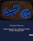 Couverture du livre « I Movimenti E Le Abitudini Delle Piante Rampicanti » de Charles Darwin aux éditions Culturea