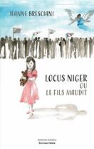 Couverture du livre « Locus Niger ou le fils maudit » de Jeanne Bresciani aux éditions Editions Maia