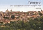 Couverture du livre « Domme ; une bastide française en Périgord Noir » de Jerome Poitte aux éditions Autre Reg'art