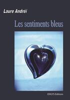 Couverture du livre « Les sentiments bleus » de Laure Andrei aux éditions Eivlys