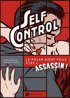 Couverture du livre « Self control ; le polar dont vous êtes l'assassin ! » de Thomas Gayet et Paul Bianchi aux éditions Nova