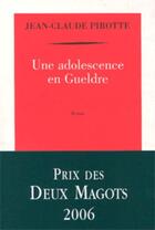 Couverture du livre « Une adolescence en Gueldre » de Jean-Claude Pirotte aux éditions Table Ronde