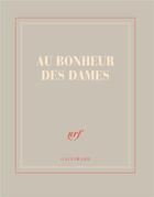 Couverture du livre « Au bonheur des dames » de Collectif Gallimard aux éditions Gallimard