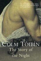 Couverture du livre « THE STORY OF THE NIGHT » de Colm Toibin aux éditions Picador Uk