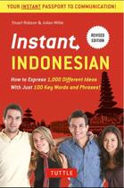 Couverture du livre « Instant indonesian ; how to express 1000 different ideas with just 100 key words and phrases ! » de Stuart Owen Robson et Julian Millie aux éditions Tuttle