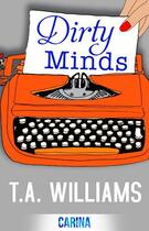 Couverture du livre « Dirty Minds » de Williams T A aux éditions Carina