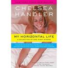 Couverture du livre « MY HORIZONTAL LIFE - A COLLECTION OF ONE-NIGHT STANDS » de Chelsea Handler aux éditions 