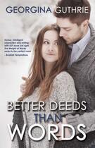 Couverture du livre « Better Words Than Deeds » de Guthrie Georgina aux éditions Omnific Publishing