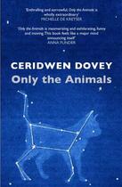 Couverture du livre « Only the Animals » de Ceridwen Dovey aux éditions Atlantic Books
