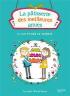 Couverture du livre « La pâtisserie des meilleures amies T.2 ; une pincée de secrets » de Linda Chapman aux éditions Hachette Romans