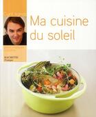 Couverture du livre « Ma cuisine du soleil » de Cyril Lignac aux éditions Hachette Pratique