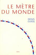 Couverture du livre « Le metre du monde » de Denis Guedj aux éditions Seuil