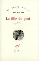 Couverture du livre « La Fille Du Prof » de Piers Paul Read aux éditions Gallimard