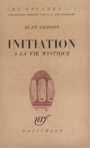 Couverture du livre « Initiation a la vie mystique » de Jean Gerson aux éditions Gallimard (patrimoine Numerise)