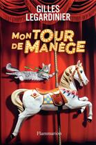 Couverture du livre « Mon tour de manège » de Gilles Legardinier aux éditions Flammarion