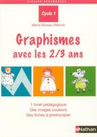Couverture du livre « Graphismes avec les 2/3 ans » de Marie Moreau-Metivet aux éditions Nathan