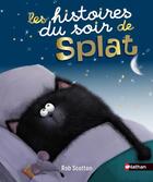 Couverture du livre « Les histoires du soir de Splat » de Rob Scotton aux éditions Nathan