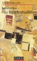 Couverture du livre « Introduction A L'Intertexualite » de Piegay-Gros aux éditions Dunod