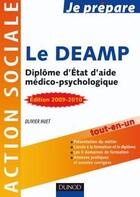 Couverture du livre « Je prépare le DEAMP ; diplôme d'Etat d'aide médico-psychologique (édition 2009/2010) » de Olivier Huet aux éditions Dunod