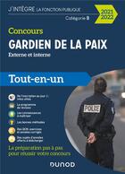 Couverture du livre « Concours gardien de la paix ; externe et interne ; catégorie B ; tout-en-un (édition 2021/2022) » de Benoit Priet et Corinne Pelletier et Yannick Richard et Albert Sourflais aux éditions Dunod