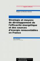 Couverture du livre « Stratégie et moyens de développement de l'efficacite énergétique et des sources d'énergie renouvables en France » de Yves Cochet aux éditions Documentation Francaise