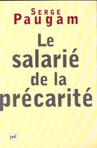 Couverture du livre « Le salarie de la precarite - les nouvelles formes de l'integration professionnelle » de Serge Paugam aux éditions Puf