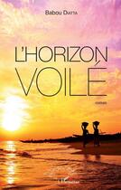 Couverture du livre « L'horizon voile » de Babou Diatta aux éditions Editions L'harmattan