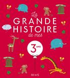 Couverture du livre « MA PREMIERE GRANDE HISTOIRE DE... ; la grande histoire de mes 3 ans » de Stephanie Ronzon et Karine-Marie Amiot aux éditions Fleurus