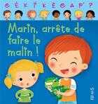 Couverture du livre « Marin, arrête de faire le malin ! » de Ann Rocard et Dania Florino et Emilie Beaumont aux éditions Fleurus