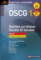 Couverture du livre « DSCG 1 ; gestion juridique, fiscale et sociale ; manuel (édition 2011/2012) » de Alain Burlaud aux éditions Foucher