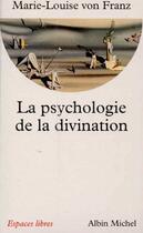 Couverture du livre « La psychologie de la divination » de Marie-Louise Von Franz aux éditions Albin Michel
