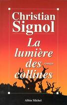 Couverture du livre « La lumière des collines » de Christian Signol aux éditions Albin Michel