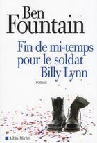 Couverture du livre « Fin de mi-temps pour le soldat Billy Lynn » de Ben Fountain aux éditions Albin Michel