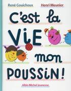 Couverture du livre « C'est la vie mon poussin ! » de Rene Gouichoux et Henri Meunier aux éditions Albin Michel Jeunesse