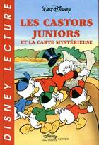 Couverture du livre « Les castors juniors et la carte mysterieuse » de Disney aux éditions Disney Hachette