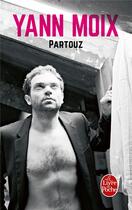 Couverture du livre « Partouz » de Yann Moix aux éditions Le Livre De Poche