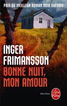 Couverture du livre « Bonne nuit, mon amour » de Inger Frimansson aux éditions Le Livre De Poche