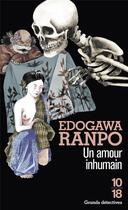 Couverture du livre « Un amour inhumain » de Ranpo Edogawa aux éditions 10/18
