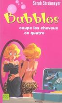 Couverture du livre « Bubbles coupe les cheveux en quatre » de Strohmeyer Sarah aux éditions Fleuve Editions