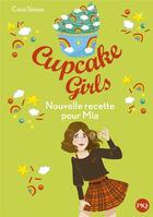 Couverture du livre « Cupcake Girls Tome 14 : nouvelle recette pour Mia » de Coco Simon aux éditions Pocket Jeunesse