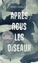 Couverture du livre « Après nous les oiseaux » de Rakel Haslund aux éditions Pocket