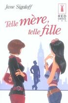 Couverture du livre « Telle mère, telle fille » de Jane Sigaloff aux éditions Harlequin