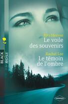 Couverture du livre « Le voile des souvenirs ; le témoin de l'ombre » de Rita Herron et Rachel Lee aux éditions Harlequin