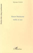 Couverture du livre « Encre nocturne ; mille et une » de Myriam Tangi aux éditions Editions L'harmattan